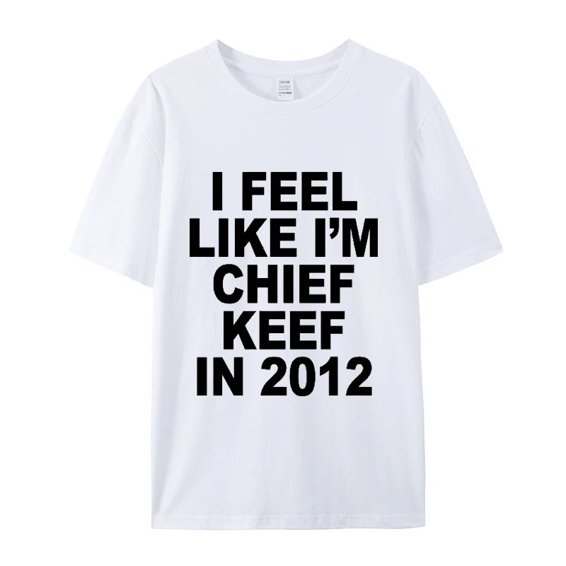 I Feel Like I'm Chief Keef in 2012 Tee