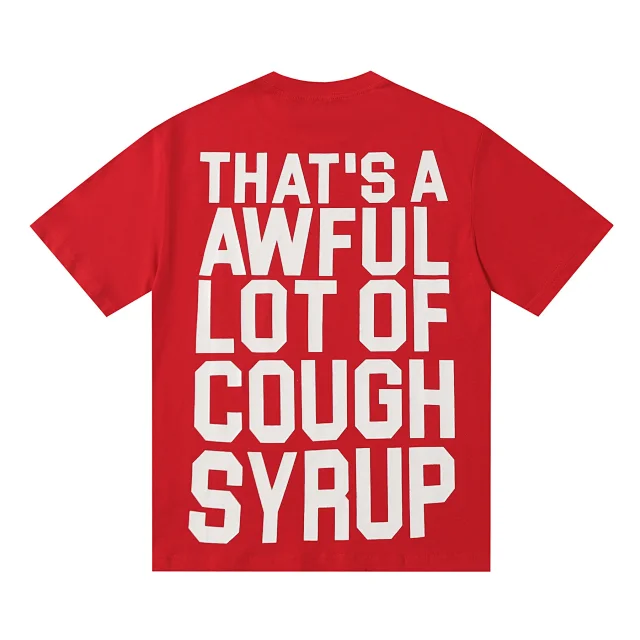 That's a Awful Lot of Cough Syrup T-Shirts Short-Sleeve Slogan Graphic product detail image 10