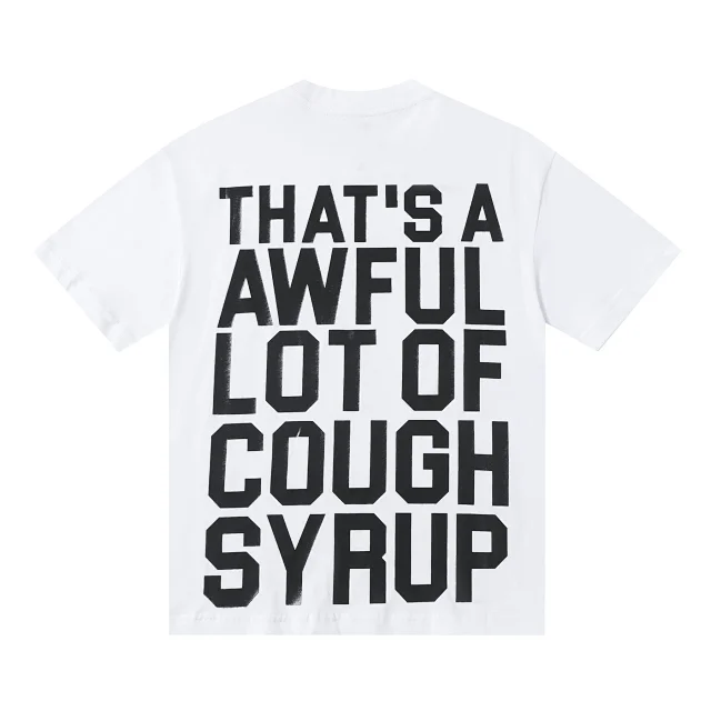 That's a Awful Lot of Cough Syrup T-Shirts Short-Sleeve Slogan Graphic product detail image 8
