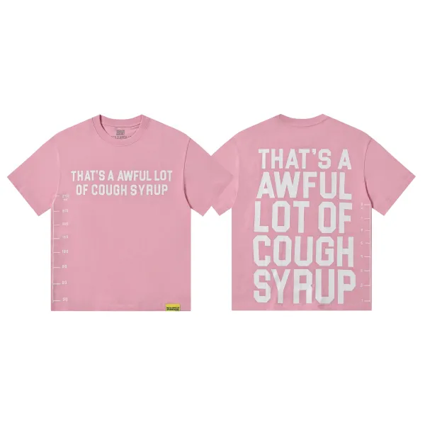 Design That's A Awful Lot Of Cough Syrup Pink T-Shirt - 1