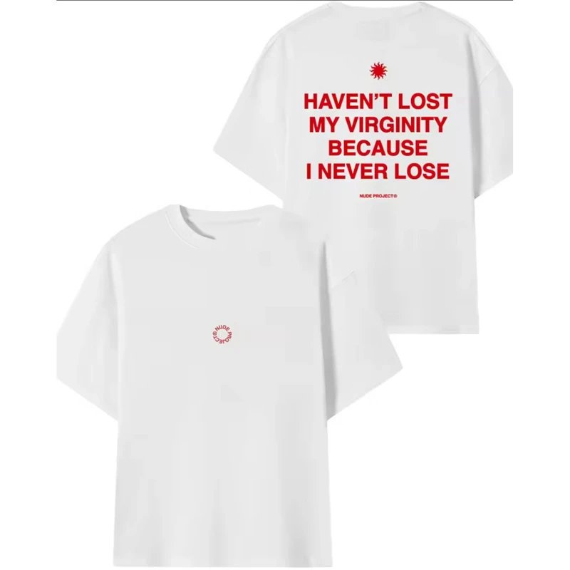 Nude Project Haven't Lost My Virginity Because I Never Lose T-shirt White