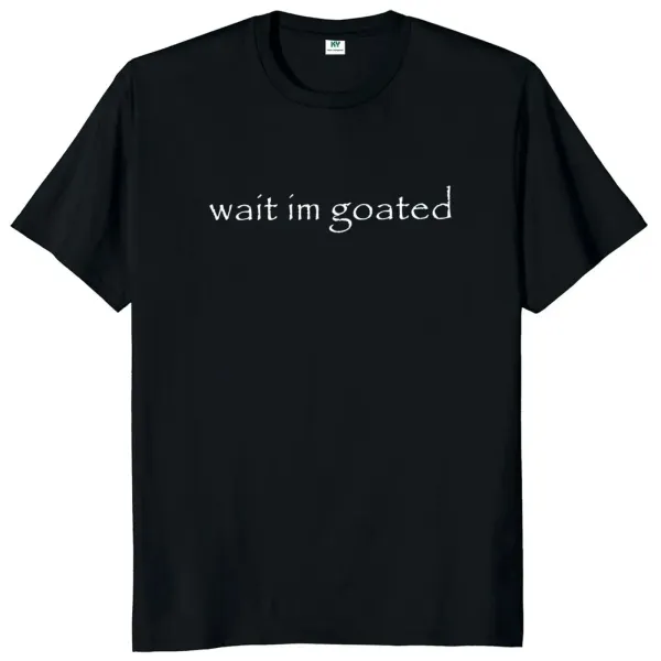 Design Wait Im Goated Black T-Shirt - 1