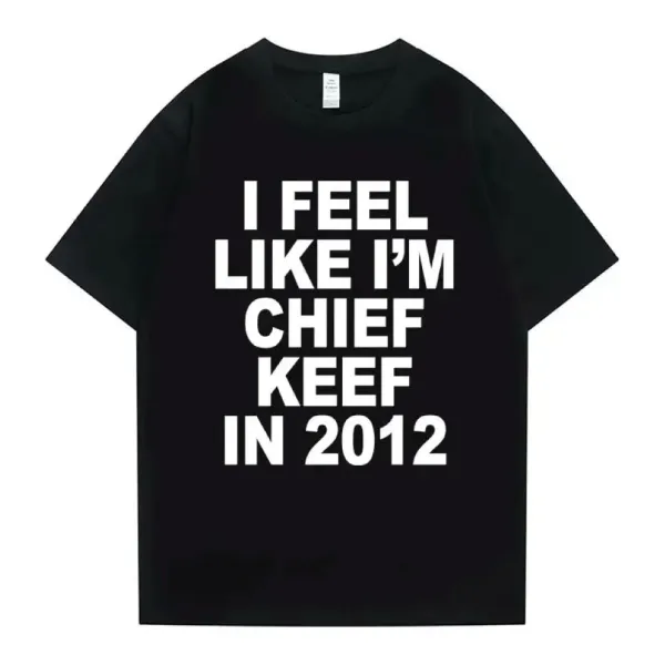 Design I Feel Like I'm Chief Keef In 2012 Gray T-Shirt - 3