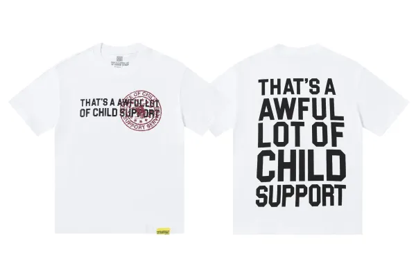 Design That's A Awful Lot Of Child Support White Graphic T-Shirt T-Shirts - 1