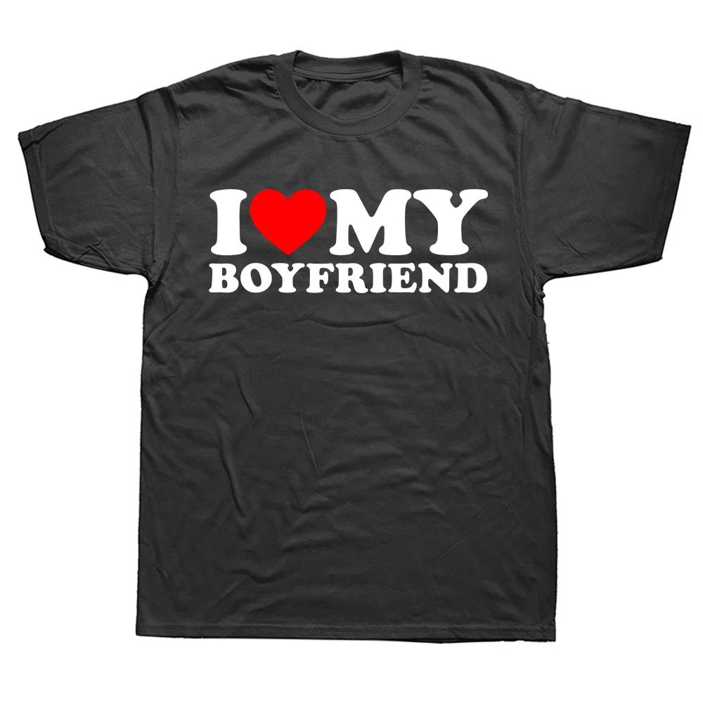 I love my boyfriend tees