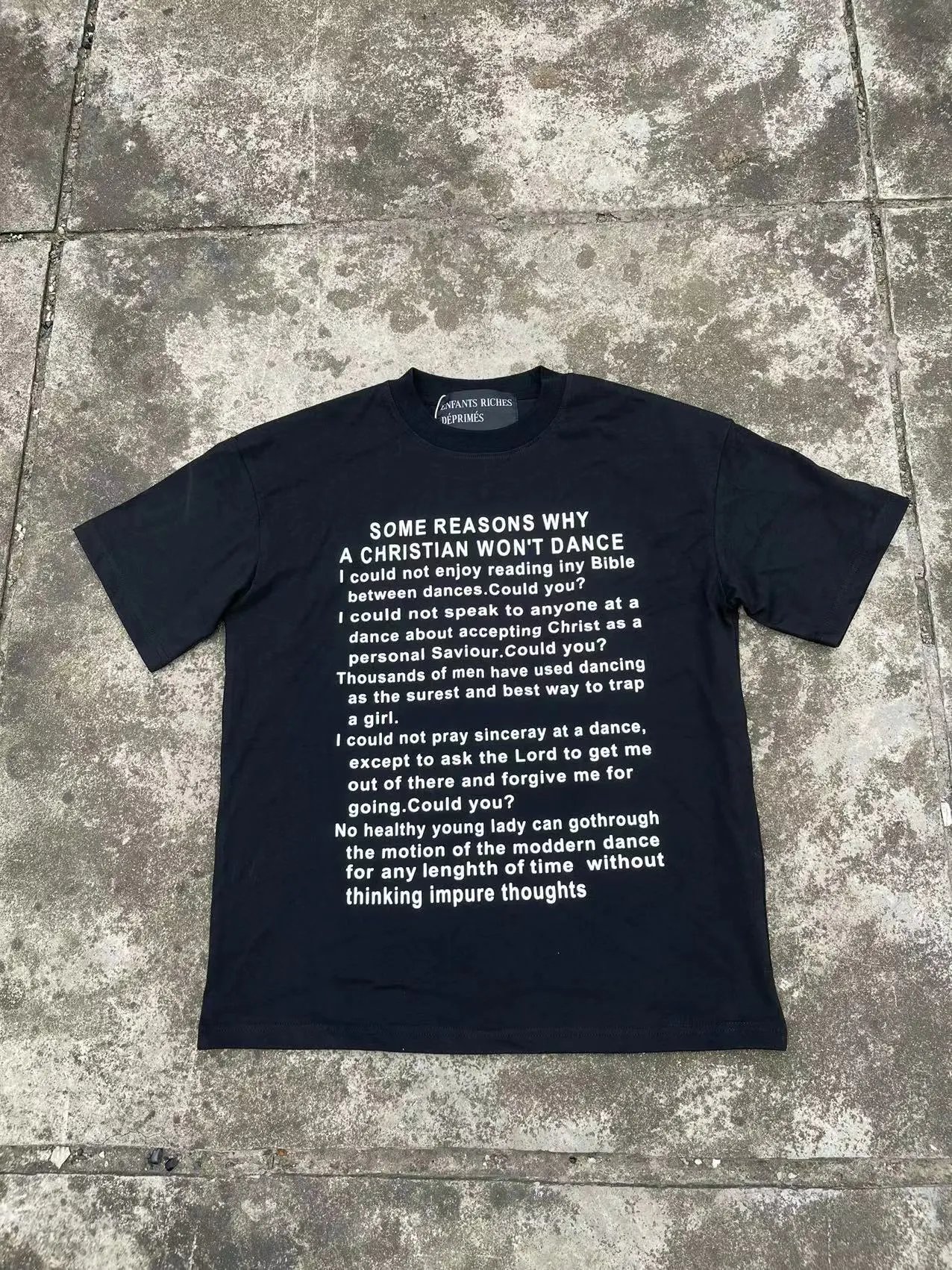 Enfants Riches Déprimés Some Reasons Why A Christian Won't Dance Black T-Shirt