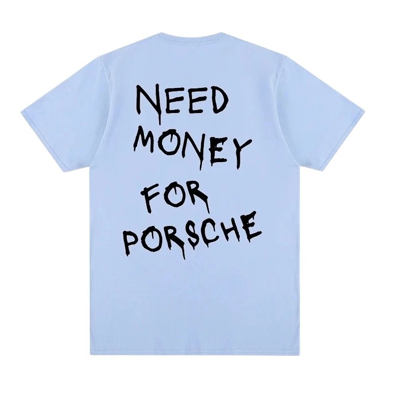 need money for porsche tee