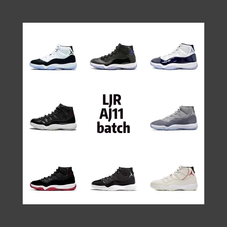 LJR Batch Air Jordan 11 Series Collection